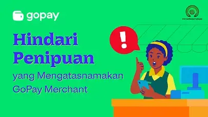 Hindari Penipuan yang Mengatasnamakan GoPay Merchant