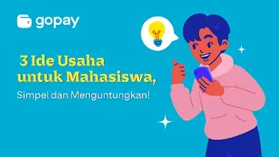 3 Ide Usaha untuk Mahasiswa, Simpel dan Menguntungkan!