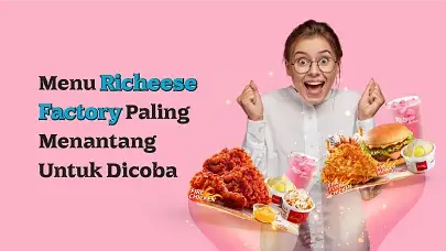 Daftar 5 Menu Richeese Buat Pencinta Pedas, Lengkap dengan Harganya!