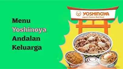 5 Menu Yoshinoya yang Best Seller di Kalangan Keluarga