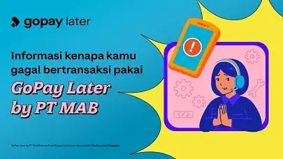 Kenapa Saya Gagal Bertransaksi Menggunakan GoPay Later by PT MAB?