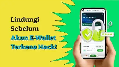 Amankan Akun! Tips Melindungi Akun E-Wallet Sebelum Terkena Hack