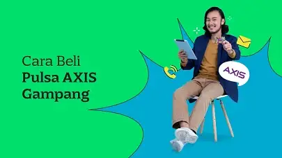 Beli Pulsa AXIS Jadi Makin Gampang dengan 3 Cara Ini!