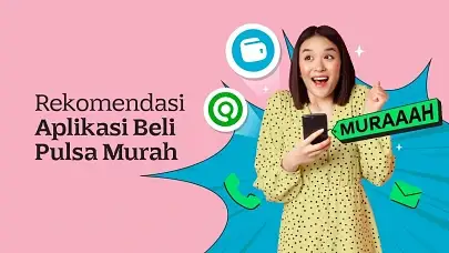 3 Aplikasi Beli Pulsa Murah, Pas Buat Isi Pulsa Kapan Aja