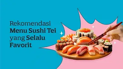 Daftar 5 Menu Sushi Tei Bagi Pencinta Salmon, Lengkap dengan Harganya!