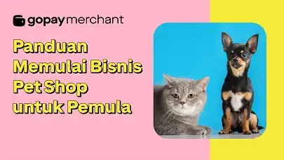 Panduan Memulai Bisnis Pet Shop untuk Pemula