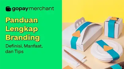 Panduan Lengkap Branding: Definisi, Manfaat, dan Tips