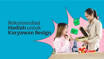 7 Hadiah untuk Karyawan Resign yang Gak Cuma Memorable Tapi Juga Bermanfaat!