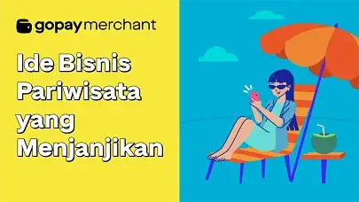 8 Ide Bisnis Pariwisata yang Menjanjikan