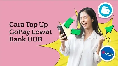 Cara Top Up GoPay Lewat Bank UOB dan Sebaliknya