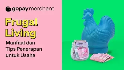 Frugal Living Adalah: Manfaat dan Tips Penerapan untuk Usaha