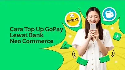 Ikutin Cara Top Up GoPay Lewat Bank Neo Commerce dan Sebaliknya