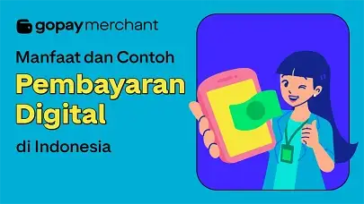 4 Manfaat dan Contoh Pembayaran Digital di Indonesia