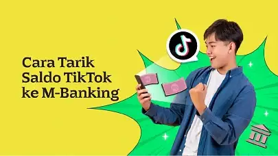 Creator Gak Perlu Bingung! Cek Cara Tarik Saldo TikTok ke M-Banking Sekarang