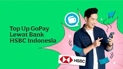 Cara Top Up GoPay Lewat Bank HSBC Indonesia yang Praktis