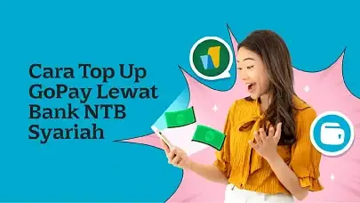 Cek Cara Top Up GoPay Lewat Bank NTB Syariah, Aman & Mudah!