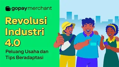 Revolusi Industri 4.0: Peluang Usaha dan Tips Beradaptasi