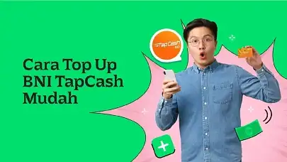 Bisa Buat Bayar Transportasi Umum dan Tol, Ini Cara Top Up BNI TapCash!