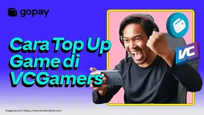 Cara Top Up Game di VCGamers dan GoPay Games dengan Mudah