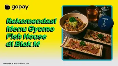 10 Rekomendasi Menu Gyomo Fish House Blok M, Seafood Lokal Rasa Jepang!