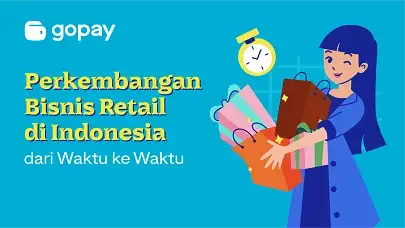 Perkembangan Bisnis Retail di Indonesia dari Waktu ke Waktu