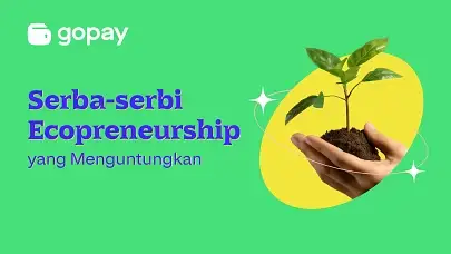 Serba-serbi Ecopreneurship yang Sangat Menguntungkan