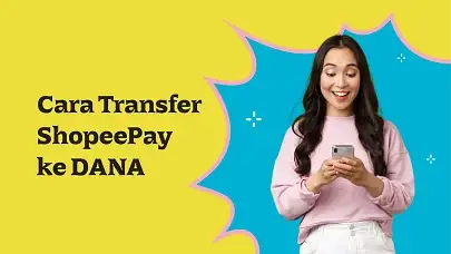 Cara Transfer ShopeePay ke DANA, Cepat dan Mudah