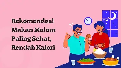 5 Rekomendasi Makan Malam yang Rendah Kalori