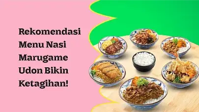 Nikmati 5 Variasi Menu Marugame Udon dengan Pilihan Nasi yang Lezat!