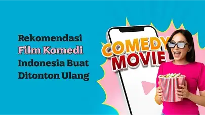 5 Film Komedi Indonesia Cocok Ditonton Ulang Bareng Keluarga