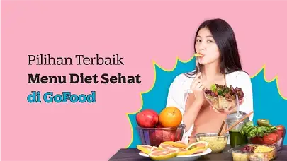 Diet Anti Ribet! Berikut 5 Rekomendasi Menu Diet Sehat di GoFood