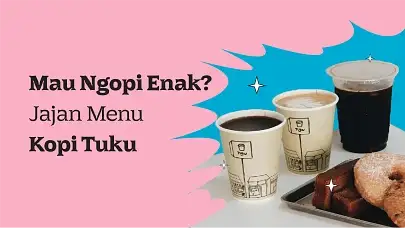 Nyemil dan Ngopi Cantik Bareng 5 Rekomendasi Menu Kopi Tuku