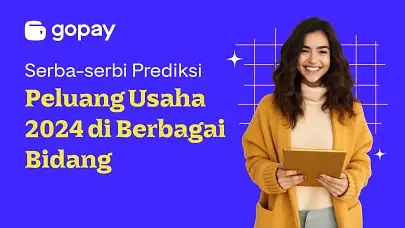 Serba-serbi Prediksi Peluang Usaha 2024 di Berbagai Bidang