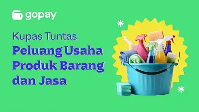 Kupas Tuntas Peluang Usaha Produk Barang dan Jasa