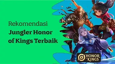 Kuasai Medan Pertempuran! Raih Kemenangan Bersama Jungler Honor of Kings Terbaik