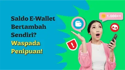 Saldo E-Wallet Bertambah Sendiri? Jangan Panik! Ini Cara Mengatasinya
