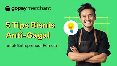 5 Tips Bisnis Anti-Gagal untuk Entrepreneur Pemula