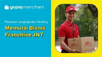 Panduan Lengkap dan Penting Memulai Bisnis Franchise JNT