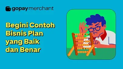 Begini Contoh Bisnis Plan yang Baik dan Benar