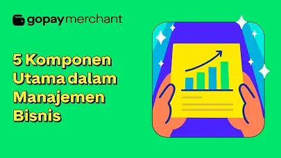5 Komponen Utama dalam Manajemen Bisnis