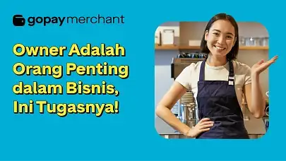 Owner Adalah Orang Penting dalam Bisnis Ini Tugasnya