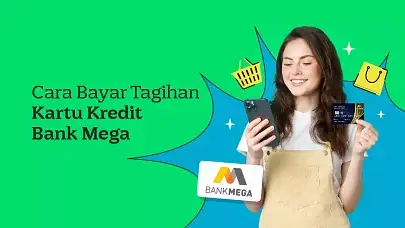 Cara Bayar Tagihan Kartu Kredit Bank Mega Langsung Beres!