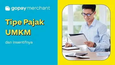 7 Tipe Pajak UMKM dan Insentifnya