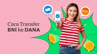 5 Cara Transfer BNI ke DANA, Pilih yang Paling Praktis!