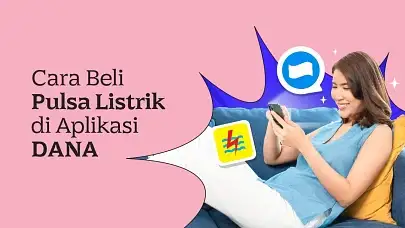 Cara Beli Pulsa Listrik di DANA, Prabayar dan Pascabayar!