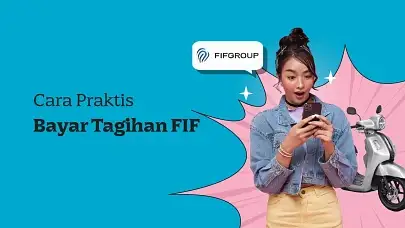 Mau Bayar Tagihan FIF yang Hemat Waktu dan Tenaga? Ini Caranya!