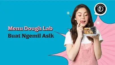 Daftar 7 Menu Dough Lab, Cocok Buat Ngemil Asyik