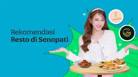 7 Rekomendasi Resto di Senopati 2025 yang Cozy Abis!