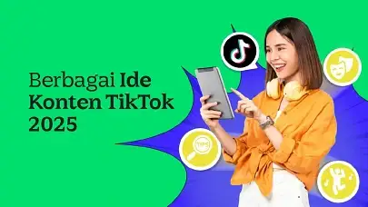 7 Ide Konten TikTok yang Wajib Dicoba oleh Content Creator di 2025