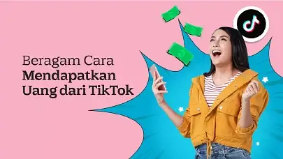 7 Cara Mendapatkan Uang dari TikTok 2025, Pemula Auto Cuan!